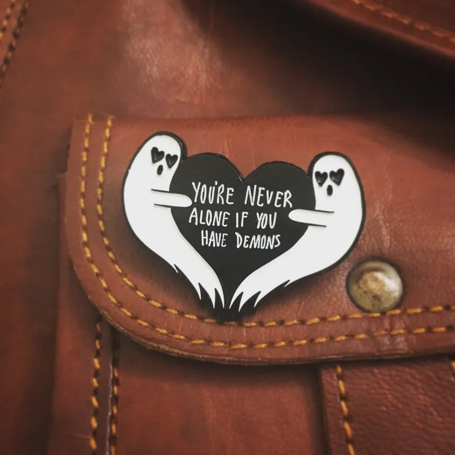 "You're Never Alone If You Have Demons" Gothic Ghost Enamel Pin